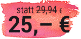 statt 29,94 € 25,- €
