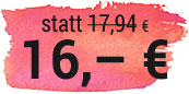 statt 17,94 € 16,- €
